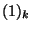 $ (1)_k$