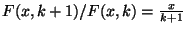 $ F(x,k+1)/F(x,k) = \frac{x}{k+1}$