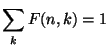 $\displaystyle \sum_k F(n,k) = 1$