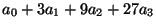$\displaystyle a_0 + 3a_1 + 9a_2 + 27a_3$
