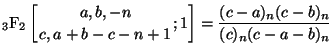 $\displaystyle {}_{3}\mathrm{F}_{2} \left[ \genfrac{}{}{0pt}{}{a,b,-n}{c,a+b-c-n+1} ; {1} \right] = \frac{(c-a)_n(c-b)_n}{(c)_n(c-a-b)_n}$