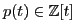 $p(t) \in \mathbb{Z}[t]$